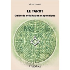 Le tarot, guide de méditation maçonnique